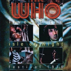 The Who - Live at the Isle of Wight festival 1970