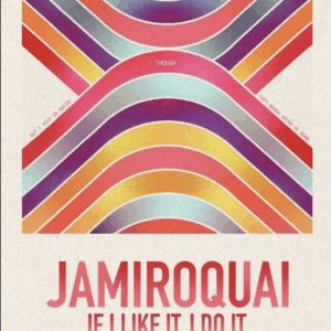 Jamiroaquai | If I Like It, I Do It